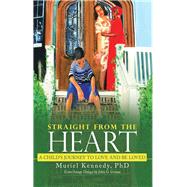 Straight from the Heart by Kennedy, Muriel, Ph.D.; Croom, John G., 9781973616320