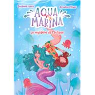 Aqua Marina - tome 2 - Le mystre de l'clipse by Susanna Isern, 9782017166320