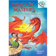 Power of the Fire Dragon: A Branches Book (Dragon Masters #4) (Library Edition) by West, Tracey; Howells, Graham, 9780545646321