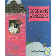 Good King Wenceslas by Baynes, Pauline, 9780718826321