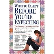 What to Expect Before You're Expecting by Murkoff, Heidi Eisenberg; Mazel, Sharon, 9780761156321