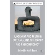 Judgement and Truth in Early Analytic Philosophy and Phenomenology by Textor, Mark, 9781137286321