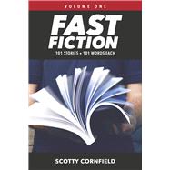 Fast Fiction 101 Stories 101 Words Each by Cornfield, Scotty, 9781667866321