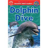 Scholastic Discover More Reader Level 2: Dolphin Dive by Buckley Jr., James, 9780545636322