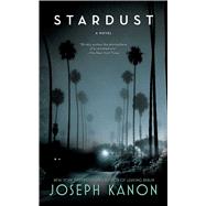 Stardust A Novel by Kanon, Joseph, 9781439156322
