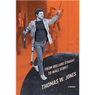 From Willard Straight to Wall Street by Jones, Thomas W., 9781501736322