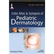 Color Atlas and Synopsis of Pediatric Dermatology by Dhar, Sandipan, M.D.; Moss, Celia; Parikh, Deepak, 9789351526322