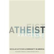 Atheist Awakening Secular Activism and Community in America by Cimino, Richard; Smith, Christopher; Marty, Martin, 9780199986323