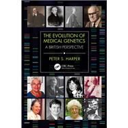 The Evolution of Medical Genetics by Harper, Peter S., 9780367356323