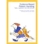 Evidence-Based Patient Handling: Techniques and Equipment by Alexander; Pat, 9780415246323