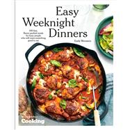 Easy Weeknight Dinners 100 Fast, Flavor-Packed Meals for Busy People Who Still Want Something Good to Eat [A Cookbook] by Unknown, 9780593836323