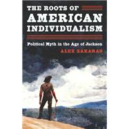 The Roots of American Individualism by Alex Zakaras, 9780691226323