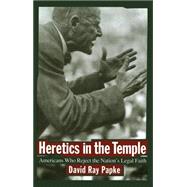 Heretics in the Temple by Papke, David Ray, 9780814766323