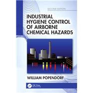 Industrial Hygiene Control of Airborne Chemical Hazards, Second Edition by Popendorf; William, 9780815376323