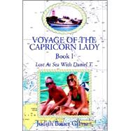 Voyage of the Capricorn Lady - Book I : Lost at Sea with Daniel T. by Gilman, Judith Bauer, 9781413476323