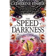 Obsidian Mirror: 04: The Speed of Darkness by Fisher, Catherine, 9781444926323