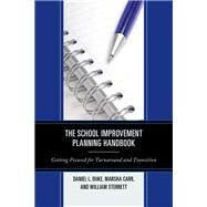 The School Improvement Planning Handbook Getting Focused for Turnaround and Transition by Duke, Daniel L.; Carr, Marsha; Sterrett, William, 9781610486323