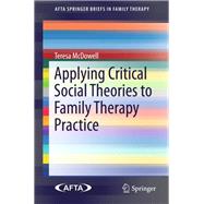 Applying Critical Social Theories to Family Therapy Practice by Mcdowell, Teresa, 9783319156323