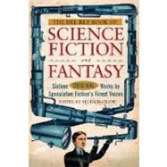 The Del Rey Book of Science Fiction and Fantasy Sixteen Original Works by Speculative Fiction's Finest Voices by Datlow, Ellen; Ford, Jeffery; Cadigan, Pat; Bear, Elizabeth; Lanagan, Margo, 9780345496324