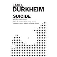 Suicide by Spaulding, John A.; Simpson, George; Simpson, George; Durkheim, Emile, 9780684836324