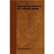 Materials for a History of Cockfield, Suffolk by Babington, Churchill, 9781408686324