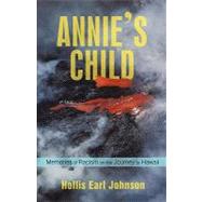 Annie's Child : Memories of Racism on the Journey to Hawaii by HOLLIS EARL JOHNSON, 9781440196324