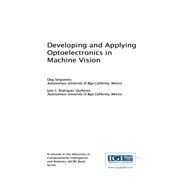 Developing and Applying Optoelectronics in Machine Vision by Sergiyenko, Oleg; Rodriguez-quionez, Julio C., 9781522506324