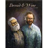 Bread & Wine An Erotic Tale of New York by Delany, Samuel R.; Wolff, Mia; Moore, Alan, 9781606996324