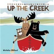Up the Creek by Oldland, Nicholas; Oldland, Nicholas, 9781894786324