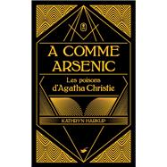 A comme Arsenic by Kathryn Harkup, 9782702446324