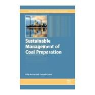Sustainable Management of Coal Preparation by Kumar, Dilip; Kumar, Deepak, 9780128126325
