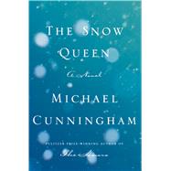 The Snow Queen A Novel by Cunningham, Michael, 9780374266325