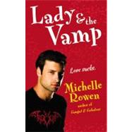 Lady & the Vamp by Rowen, Michelle, 9780446536325