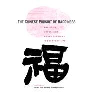 The Chinese Pursuit of Happiness by Hsu, Becky Yang; Madsen, Richard, 9780520306325