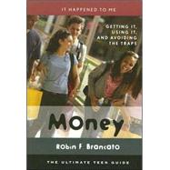 Money Getting It, Using It, and Avoiding the Traps by Brancato, Robin F., 9780810856325
