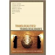 Translocalities / Translocalidades by Alvarez, Sonia E.; Costa, Claudia De Lima; Feliu, Veronica; Hester, Rebecca J.; Klahn, Norma, 9780822356325