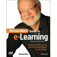 Michael Allen's Guide to e-Learning Building Interactive, Fun, and Effective Learning Programs for Any Company by Allen, Michael W.; Bingham, Tony, 9781119046325