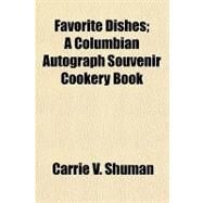 Favorite Dishes by Shuman, Carrie V., 9781153606325