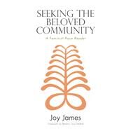 Seeking the Beloved Community by James, Joy; Guy-Sheftall, Beverly, 9781438446325