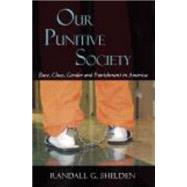 Our Punitive Society by Shelden, Randall G., 9781577666325