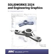 SOLIDWORKS 2024 and Engineering Graphics: An Integrated Approach by Randy Shih, 9781630576325