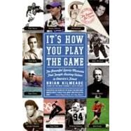 It's How You Play the Game by Kilmeade, Brian, 9780061246326