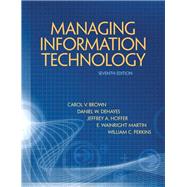 Managing Information Technology by Brown, Carol V.; DeHayes, Daniel W.; Slater, Jeffrey; Martin, Wainright E.; Perkins, William C., 9780132146326