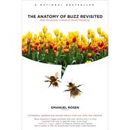 The Anatomy of Buzz Revisited Real-life Lessons in Word-of-Mouth Marketing by ROSEN, EMANUEL, 9780385526326