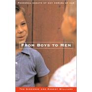 From Boys to Men Gay Men Write About Growing Up by Gideonse, Ted; Williams, Robert, 9780786716326