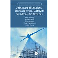 Advanced Bifunctional Electrochemical Catalysts for Metal-air Batteries by Wang, Yan-jie; Yuan, Rusheng; Ignaszak, Anna; Wilkinson, David P.; Zhang, Jiujun, 9780815346326