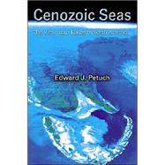 Cenozoic Seas: The View From Eastern North America by Petuch; Edward J., 9780849316326