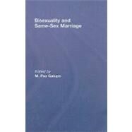 Bisexuality and Same-Sex Marriage by Galupo; M. Paz, 9780415996327