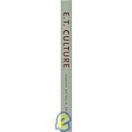 E.t. Culture by Battaglia, Debbora; Roth, Christopher F. (CON); Samuels, David (CON); Lepselter, Susan (CON), 9780822336327