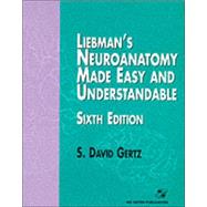 Liebman's Neuroanatomy Made Easy and Understandable by Gertz, S. David, 9780834216327